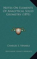 Notes On Elements Of (analytical) Solid Geometry 101875038X Book Cover