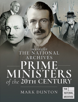 Images of the National Archives: Prime Ministers of the 20th Century 1526729490 Book Cover