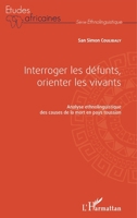 Interroger les défunts, orienter les vivants: Analyse ethnolinguistique des causes de la mort en pays toussian (Études Africaines) (French Edition) 234311191X Book Cover