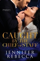 Caught by the Chief of Staff 1735393819 Book Cover