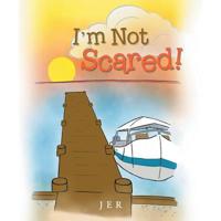 I’m Not Scared! 1984549677 Book Cover