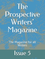 The Prospective Writers' Magazine: The Magazine for all Writers B08KH12YNF Book Cover