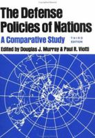 The Defense Policies of Nations: A Comparative Study 080183600X Book Cover