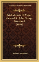 Brief Memoir Of Major-General Sir John George Woodford 1169021344 Book Cover