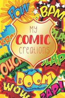 My Comic Creations: Make Your Own Comic Stories 1729075479 Book Cover