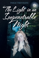 The Light in an Impenetrable Night 1098053176 Book Cover