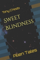 Sweet Blindness: Alien Tales B0BW32CTRR Book Cover