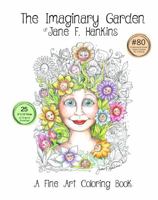 The Imaginary Garden of Jane F. Hankins 9" x 12" 1733214097 Book Cover