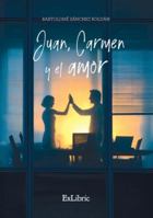 Juan, Carmen y el amor B0G3B2VP84 Book Cover