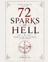 72 Sparks of hell: INFERNAL LORE, SIGILS & SPIRITS OF THE GOETIA B0H2J1DGVF Book Cover