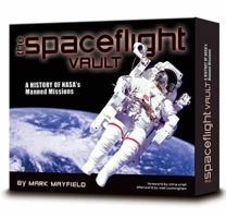 The Spaceflight Vault: A History of NASA's Manned Missions 0794830463 Book Cover