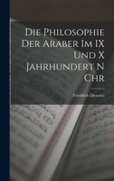 Die Philosophie der Araber im IX und x Jahrhundert n Chr 1017915016 Book Cover