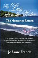 My Leis upon the Water: The Memories Return 1937770044 Book Cover