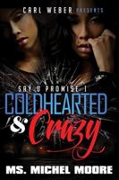 Coldhearted & Crazy: Say U Promise 1 1601626134 Book Cover