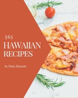 365 Hawaiian Recipes: Hawaiian Cookbook - The Magic to Create Incredible Flavor! B08CWB7NP5 Book Cover