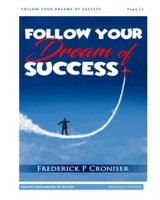 Follow Your Dream Of Success 1389705358 Book Cover