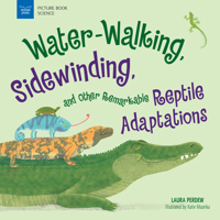 Water-Walking, Sidewinding, and Other Remarkable Reptile Adaptations 1619309483 Book Cover