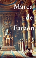 Marca de Faraón (Spanish Edition) B0DSK25N6R Book Cover