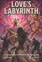 Love's labyrinth: A Valentine's Day & Love Inspred One-Shot for D&D For 2-4 Players (The Ready Adventure Series) B0GJ5LJG5P Book Cover