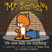 Mr. Smoozles: "No one tells me anything." 1838223681 Book Cover