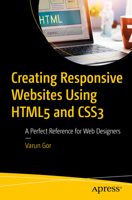 Creating Responsive Websites Using HTML and CSS: A Perfect Reference for Web Designers 1484297822 Book Cover
