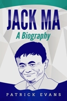 Jack Ma: A Biography B0891ZVXSY Book Cover