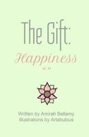 The Gift: Happiness 1545484716 Book Cover