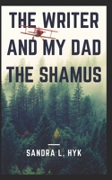 The Writer and My Dad the Shamus 1097328562 Book Cover