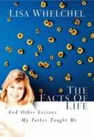 The Facts of Life: And Other Lessons My Father Taught Me 1576738582 Book Cover