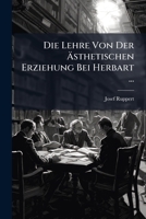 Die Lehre Von Der Asthetischen Erziehung Bei Herbart (1910) 1120419646 Book Cover