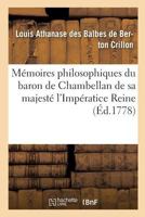 Ma(c)Moires Philosophiques Du Baron de Chambellan de Sa Majesta(c) L'Impa(c)Ratice Reine T02 2016118261 Book Cover