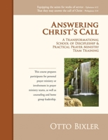 Answering Christ's Call a Discipleship and Practical Prayer Ministry School: Discipleship, Church Development And Building Church Ministry Teams B0FQJT2WXV Book Cover