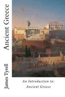 Ancient Greece: An Introduction to: Ancient Greece 1523607378 Book Cover