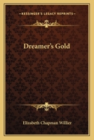 Dreamer's Gold 0548448035 Book Cover