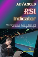 Advanced RSI Indicator: A Comprehensive Guide to Basic and Advanced Trading Strategies B0CV4146RW Book Cover