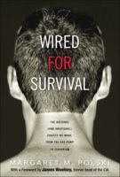 Wired for Survival: The Rational (and Irrational) Choices We Make, from the Gas Pump to Terrorism 0132420287 Book Cover