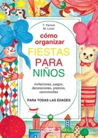 Fiestas Para Ninos - Como Organizar 1644619776 Book Cover