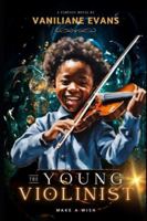 THE YOUNG VIOLINIST: Make a Wish (French Edition) B0G4K7RCY7 Book Cover