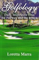 Golfology-- Daily Inspiration from the Fairway and the Rough 0972906304 Book Cover