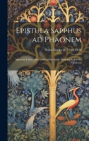 Epistula Sapphus ad Phaonem: Apparatu Critico Instructa Commentario Illustrata et Ovidio Vindicata 1021413399 Book Cover
