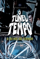 O TÚNEL DO TEMPO - O REINO DO TERROR: EPISÓDIO 10 (O Túnel do Tempo em Quadrinhos) B08KJJT9R8 Book Cover