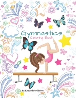 Gymnastics Coloring Book By Krazed Scribblers: Gymnast Coloring Book & Sketch Paper Combo Gift For Girls 169094336X Book Cover