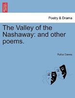 The Valley of the Nashaway: and other poems. 124105732X Book Cover