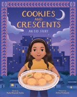 Cookies and Crescents: An Eid Story (a Picture Book) 1419773321 Book Cover