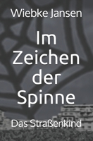 Im Zeichen der Spinne: Das Straßenkind B08KTS6YLM Book Cover
