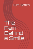 The Pain Behind a Smile B08BW41PX8 Book Cover