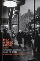 Irish Writing London: Volume 1: Revival to the Second World War (Bloomsbury Studies in the City) 1472576624 Book Cover