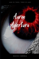 Aaron: Apertura (Spanish Edition) B0DT7PHD3C Book Cover