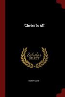'christ Is All'. - Primary Source Edition 1015563104 Book Cover