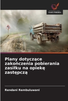Plany dotyczace zakonczenia pobierania zasilku na opieke zastepcza (Polish Edition) 6209849962 Book Cover